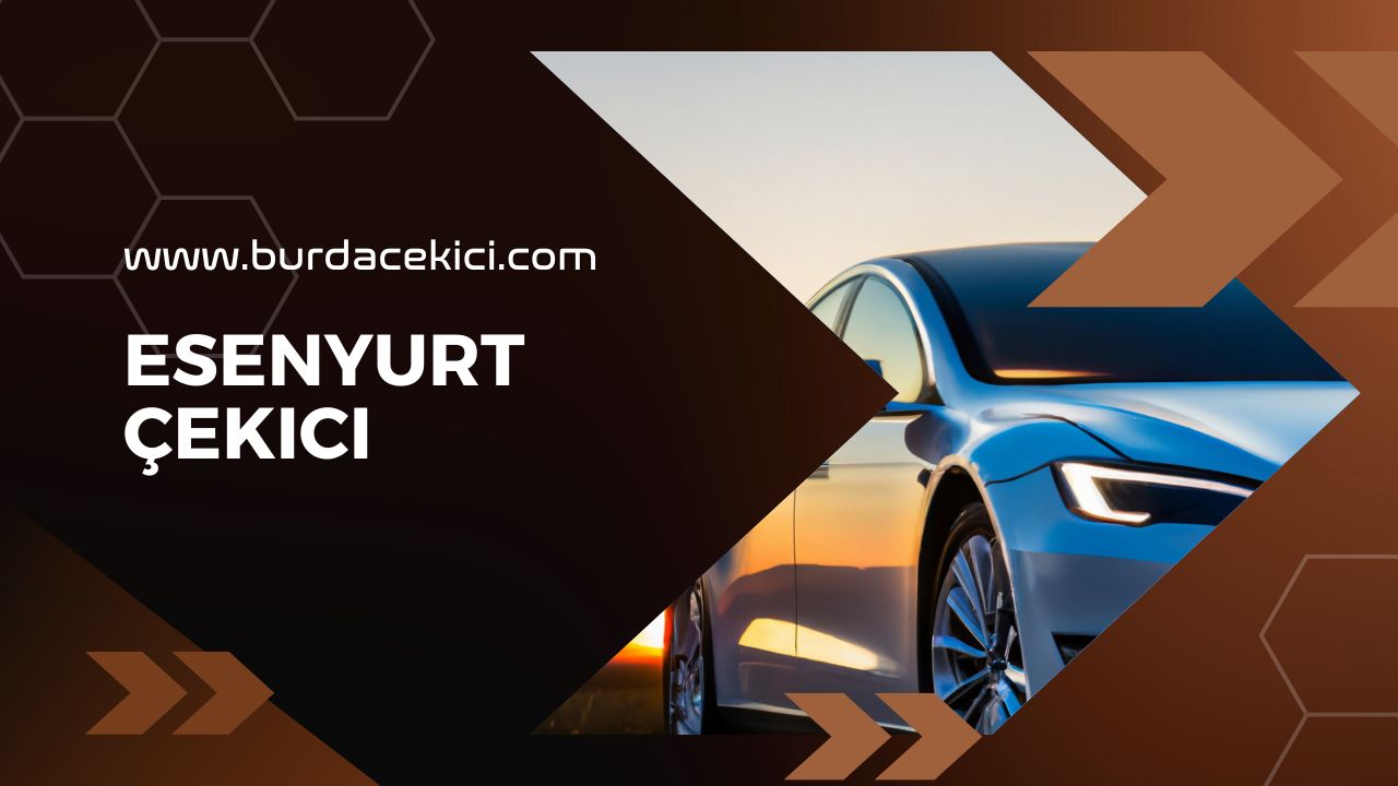 Esenyurt Oto Çekici Hizmetleri